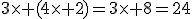 3\times (4\times 2)=3\times 8=24