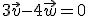 3\vec{v}-4\vec{w}=0