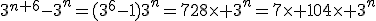 3^{n+6}-3^n=(3^6-1)3^n=728\times 3^n=7\times 104\times 3^n