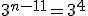 3^{n-11} = 3^4