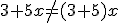 3+5x\not{=}(3+5)x