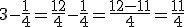 3-\frac{1}{4}=\frac{12}{4}-\frac{1}{4}=\frac{12-11}{4}=\frac{11}{4}