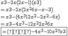 3.5$ x+3-2x(2x-1)(x+3) \\ = x + 3 - 2x(2x^2+6x-x-3) \\ = x + 3 - (4x^3+12x^2-2x^2-6x) \\ = x+3-4x^3-12x^2+2x^2+6x \\ \fbox{=  -4x^3 - 10x^2 + 7x + 3}