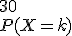 \begin{tabular}{|c|c|c|c|c|c|c|c|c|c|c||}X&&-3&&3&&9&&14&&15&&18&&19&&20&&25&&30\\{P(X=k)}&&\frac{6}{115}&&\frac{18}{115}&&\frac{14}{115}&&\frac{28}{115}&&\frac{14}{575}&&\frac{63}{460}&&\frac{21}{230}&&\frac{49}{575}&&\frac{42}{575}&&\frac{7}{460}\\\end{tabular}