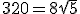 320=8\sqrt{5}