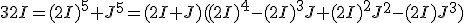 32I=(2I)^5+J^5=(2I+J)((2I)^4-(2I)^{3}J+(2I)^{2}J^2-(2I)J^3)