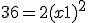 36 = 2(x+1)^2