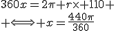 360x=2\pi r\times 110 \\ \Longleftrightarrow x=\frac{440\pi}{360}