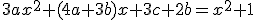 3ax^{2}+(4a+3b)x+3c+2b=x^{2}+1