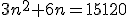 3n^2+6n=15120