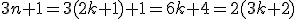 3n+1=3(2k+1)+1=6k+4=2(3k+2)