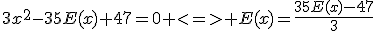 3x^2-35E(x)+47=0 <=> E(x)=\frac{35E(x)-47}{3}