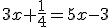 3x+\frac{1}{4}=5x-3