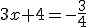 3x+4=-\frac{3}{4}