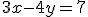 3x-4y=7