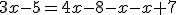 3x-5=4x-8-x-x+7