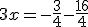 3x=-\frac{3}{4}-\frac{16}{4}