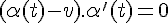 4$(\alpha(t)-v).\alpha^'(t)=0