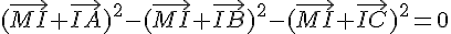 4$(\vec{MI}+\vec{IA})^2-(\vec{MI}+\vec{IB})^2-(\vec{MI}+\vec{IC})^2=0