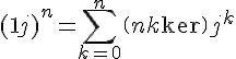 4$(1+j)^n = \sum_{k=0}^n \(n\\k\)j^k