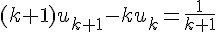 4$(k+1)u_{k+1}-ku_k=\frac{1}{k+1}