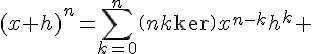 4$(x+h)^n=\sum_{k=0}^n\(n\\k\)x^{n-k}h^{k} 