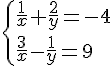 4$\{\frac{1}{x}+\frac{2}{y}=-4\\\frac{3}{x}-\frac{1}{y}=9