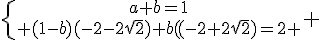 4$\{{a+b=1\atop (1-b)(-2-2\sqrt{2})+b((-2+2\sqrt{2})=2} 