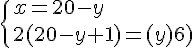 4$\{{x=20-y\\2(20-y+1)=(y+6)