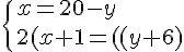 4$\{{x=20-y\\2(x+1)=(y+6)