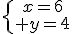 4$\{{x=6\atop y=4}