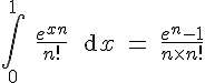 4$\Bigint_0^1 \ \fr{e^{xn}}{n!} \ \text{d}x \ = \ \fr{e^{n}-1}{n\times n!}