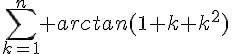4$\Bigsum_{k=1}^n arctan(1+k+k^2)