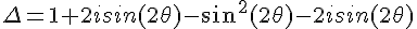4$\Delta=1+2isin(2\theta)-sin^2(2\theta)-2isin(2\theta)