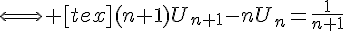 4$\Longleftrightarrow [tex](n+1)U_{n+1}-nU_n=\frac{1}{n+1}