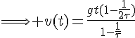 4$\Longrightarrow v(t)=\frac{gt(1-\frac{1}{2\tau})}{1-\frac{1}{\tau}