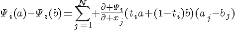 4$\Psi_i(a)-\Psi_i(b)=\Bigsum_{j=1}^N \frac{\partial \Psi_i}{\partial x_j}(t_ia+(1-t_i)b)(a_j-b_j)