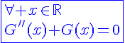 4$\blue\fbox{\forall x\in\mathbb{R}\\G''(x)+G(x)=0}