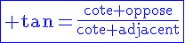4$\blue\fbox{\rm tan=\frac{cote oppose}{cote adjacent}}