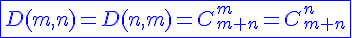 4$\blue\fbox{D(m,n)=D(n,m)=C_{m+n}^{m}=C_{m+n}^{n}}