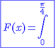 4$\blue\fbox{F(x)=\int_0^{\frac{\pi}{4}}\;\sqrt{x+tan^2(t)}\;dt}