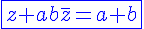 4$\blue\fbox{z+ab\bar{z}=a+b}