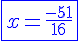 4$\blue{\fbox{x=\frac{-51}{16}}}