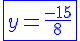 4$\blue{\fbox{y=\frac{-15}{8}}}