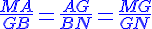 4$\color{blue}\frac{MA}{GB}=\frac{AG}{BN}=\frac{MG}{GN}