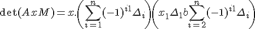 4$\det(A+xM)=x.\left(\Bigsum_{i=1}^n (-1)^{i+1}\Delta_i\right) + \left(x_1\Delta_1 +b\Bigsum_{i=2}^n (-1)^{i+1}\Delta_i\right)