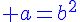 4$\displaystyle\blue a=b^2