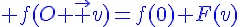 4$\displaystyle\blue f(O+\vec v)=f(0)+F(v)