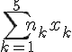 4$\displaystyle\sum_{k=1}^5n_kx_k