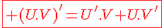 4$\fbox{\red (U.V)'=U'.V+U.V'}